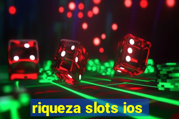 riqueza slots ios